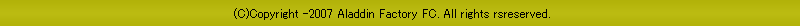 copyright - 2007 Aladdin Factory FC.All rights reserved.